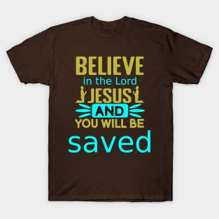 Believe in the Lord Jesus T-Shirt